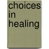 Choices in Healing