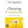 Choosing Gratitude by Nancy Leigh DeMoss