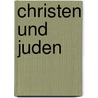 Christen und Juden door Martin H. Jung