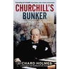 Churchill's Bunker door Richard Holmes