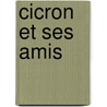 Cicron Et Ses Amis door Gaston Boissier