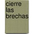 Cierre las Brechas