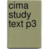 Cima Study Text P3 by Unknown