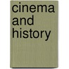 Cinema And History by Naomi Greene