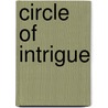 Circle of Intrigue by Texe Marrs