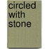 Circled with Stone