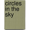 Circles In The Sky door Richard G. Weingardt