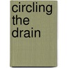 Circling the Drain door Amanda Davis