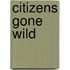 Citizens Gone Wild
