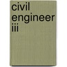 Civil Engineer Iii by Unknown