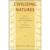 Civilizing Natures door Philip