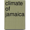 Climate of Jamaica by James Cecil Phillippo