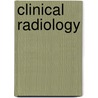Clinical Radiology by Richard H. Daffner