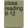 Close Reading 9-12 by Mr Mary M. Firth