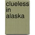 Clueless in Alaska