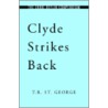 Clyde Strikes Back by T.R. St. George