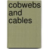 Cobwebs and Cables by Unknown