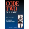 Code Two 'n a Half by W. Wilhelm William