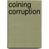 Coining Corruption