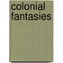 Colonial Fantasies