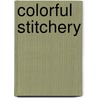 Colorful Stitchery door Kristin Nicholas