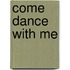 Come Dance With Me