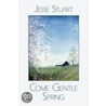 Come Gentle Spring by Jesse Stuart