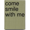 Come Smile With Me by Peter Thwaites