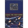 Come, The Restorer door William Goyen