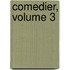 Comedier, Volume 3