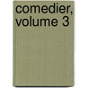Comedier, Volume 3 by Ludvig Holberg