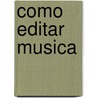 Como Editar Musica door Miguel Andreux