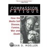 Compassion Fatigue door Susan D. Moeller