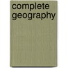 Complete Geography by Ralph Stockman Tarr