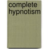 Complete Hypnotism by A. Alpheus