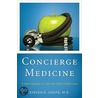 Concierge Medicine door Steven D. Knope