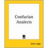 Confucian Analects door James Legge
