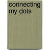 Connecting My Dots by PhD Ilieva I. Ageenko
