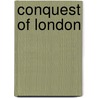 Conquest of London by Dorothea Gerard