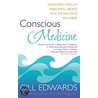Conscious Medicine door Gill Edwards