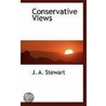 Conservative Views door James A. Stewart