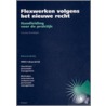Flexwerken volgens het nieuwe recht door C.J. Smitskam