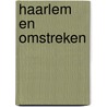 Haarlem en omstreken door Onbekend
