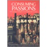 Consuming Passions door H.B. Willmott