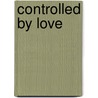 Controlled By Love by Focus Christian