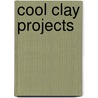Cool Clay Projects by Pam Scheunemann