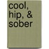 Cool, Hip, & Sober