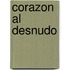Corazon Al Desnudo