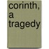 Corinth, A Tragedy