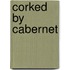 Corked by Cabernet